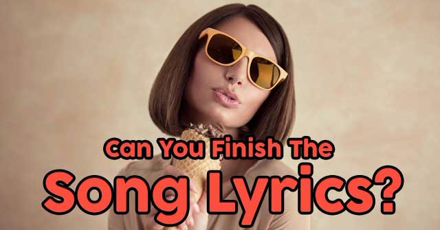 Complete The Lyrics Quiz