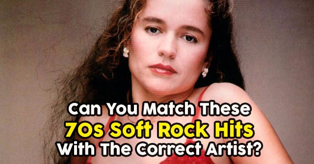 Can You Match These 70s Soft Rock Hits With The Correct