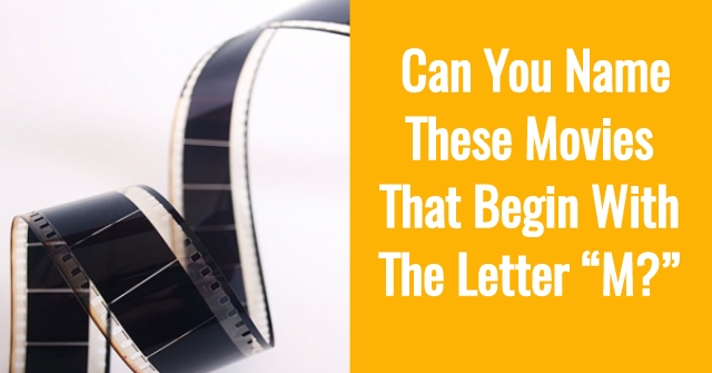 Can You Name These Movies That Begin With The Letter “M?” | QuizPug