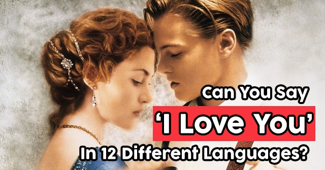 Can You Say ‘I Love You’ In 12 Different Languages?