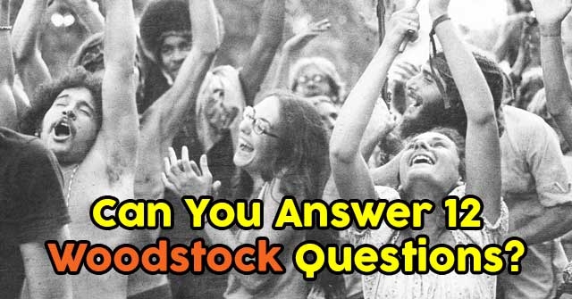 Can You Answer 12 Woodstock Questions?