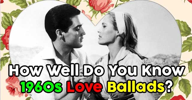 How Well Do You Know 1960s Love Ballads?