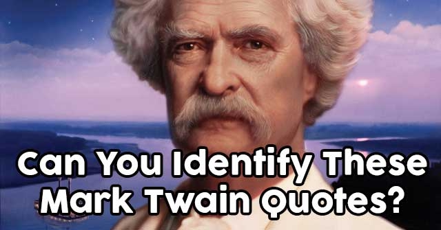 Can You Identify These Mark Twain Quotes?