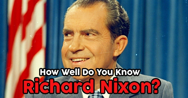 How Well Do You Know Richard Nixon?