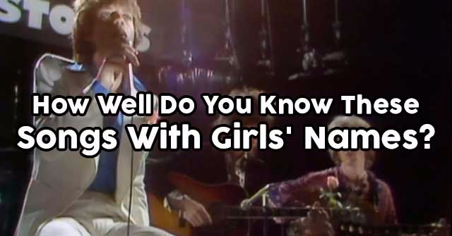 How Well Do You Know These Songs With Girls’ Names?