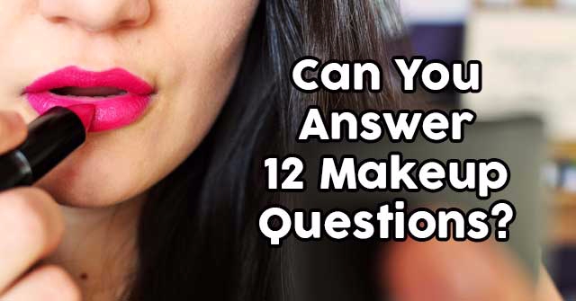 Can You Answer 12 Makeup Questions?