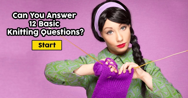 Can You Answer 12 Basic Knitting Questions?