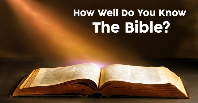 How Well Do You Know The Bible?
