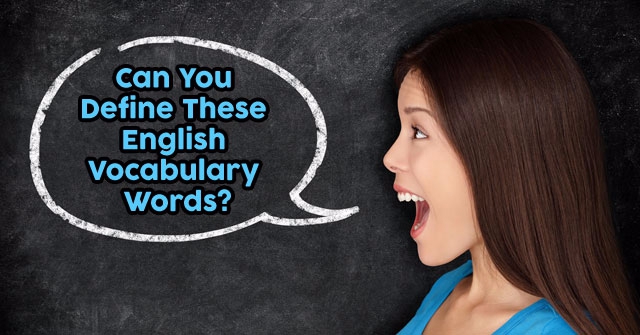 Can You Define These English Vocabulary Words?