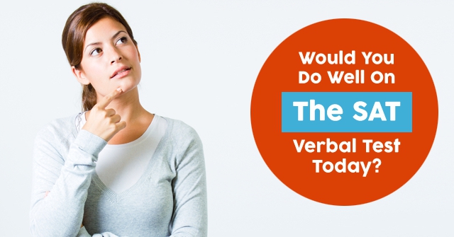 Would You Do Well On The SAT Verbal Test Today?