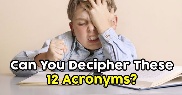 Can You Decipher These 12 Acronyms?