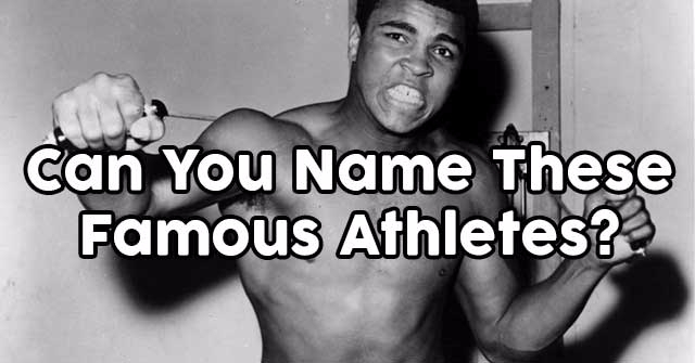 Can You Name These Famous Athletes?