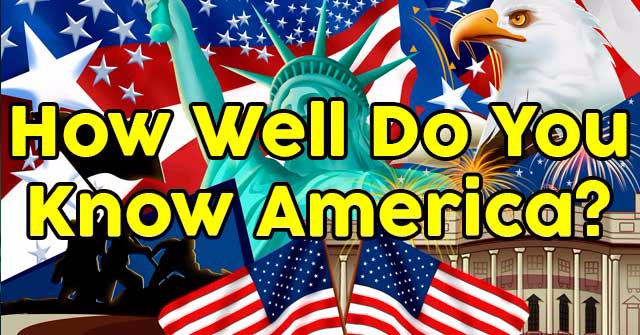 How Well Do You Know America?