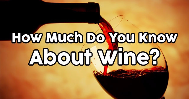How Much Do You Know About Wine?