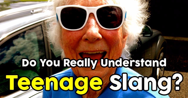 Do You Really Understand Teenage Slang?