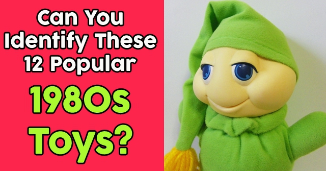 Can You Identify These 12 Popular 1980s Toys?