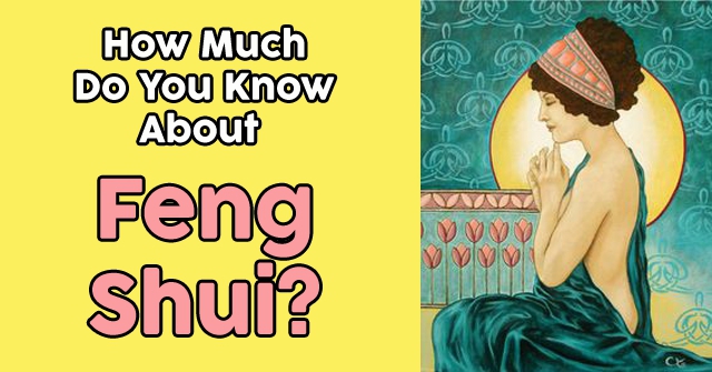 How Much Do You Know About Feng Shui?