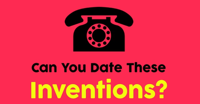 Can You Date These Inventions?