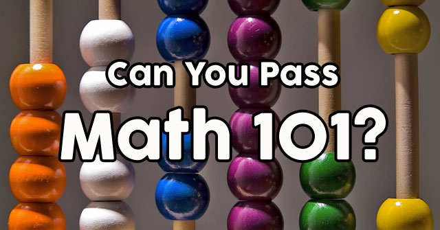 Can You Pass Math 101?