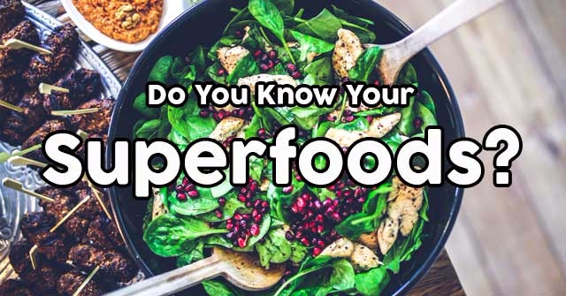 Do You Know Your Superfoods?