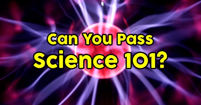 Can You Pass Science 101?