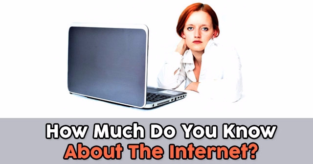 How Much Do You Know About The Internet?