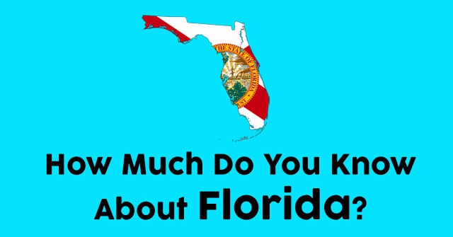 How Much Do You Know About Florida?