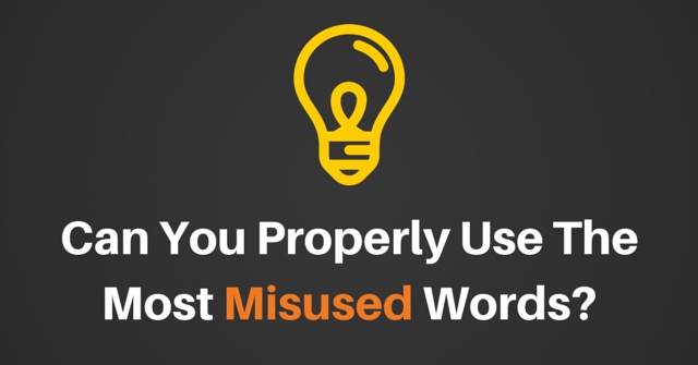 Can You Properly Use The Most Misused Words?