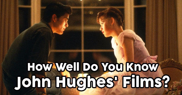 How Well Do You Know John Hughes’ Films?