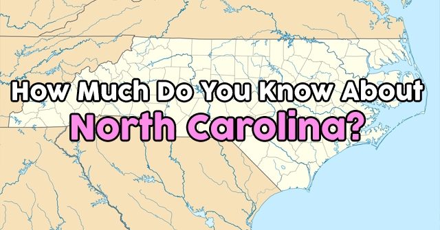 How Much Do You Know About North Carolina?