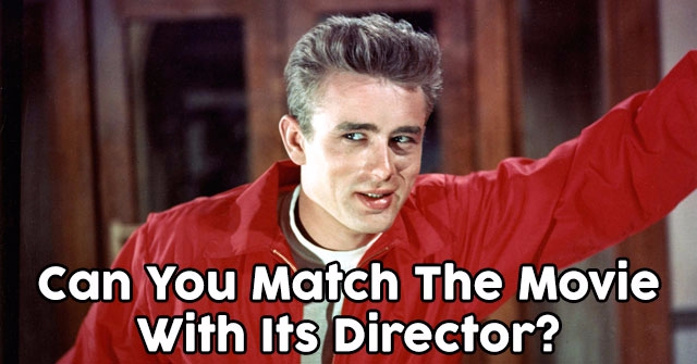 Can You Match The Movie With Its Director?