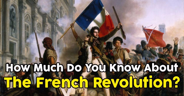 How Much Do You Know About The French Revolution?