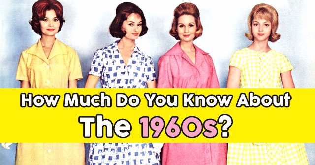 How Much Do You Know About The 1960s?