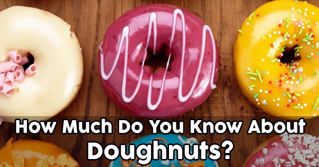 How Much Do You Know About Doughnuts?