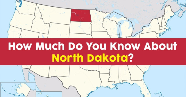 How Much Do You Know About North Dakota?