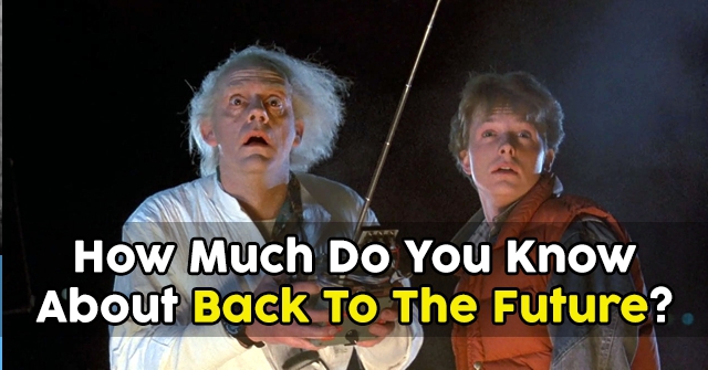 How Much Do You Know About Back To The Future?