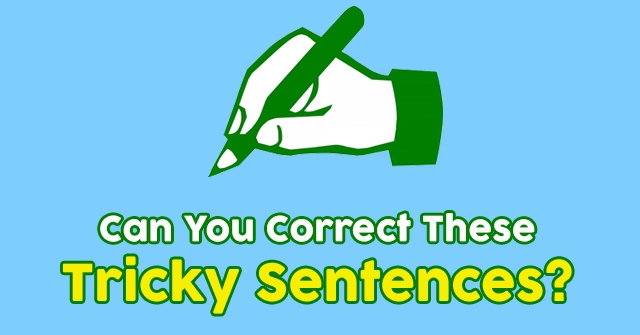 Can You Correct These Tricky Sentences?