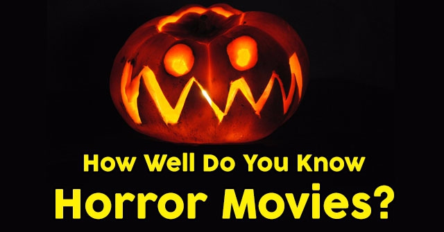 How Well Do You Know Horror Movies?