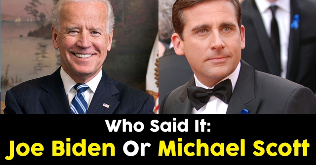 Who Said It: Joe Biden Or Michael Scott?