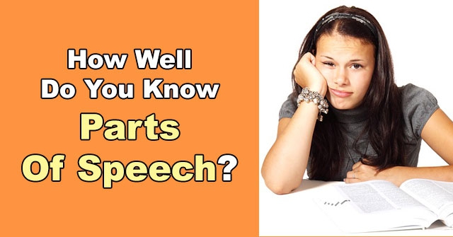 How Well Do You Know Parts Of Speech?