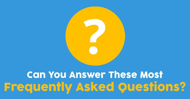 Can You Answer These Most Frequently Asked Questions?
