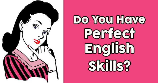 Do You Have Perfect English Skills?