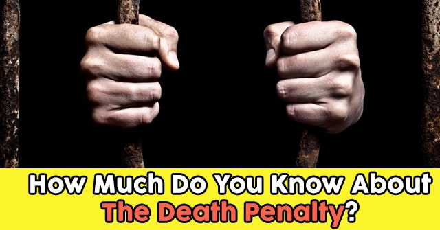 How Much Do You Know About The Death Penalty?