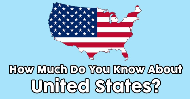 How Much Do You Know About United States?