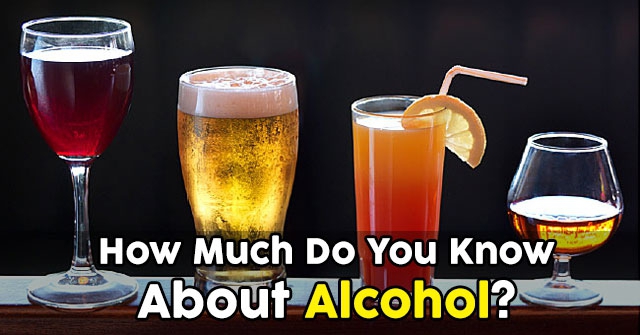 How Much Do You Know About Alcohol?
