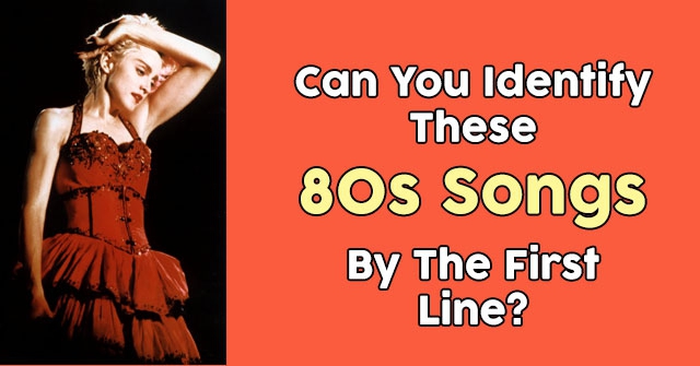 Can You Identify These 80s Songs By The First Line?