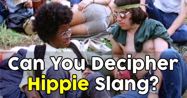 Can You Decipher Hippie Slang?