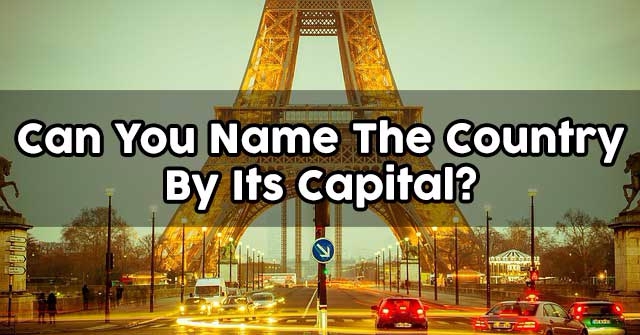 Can You Name The Country By Its Capital?