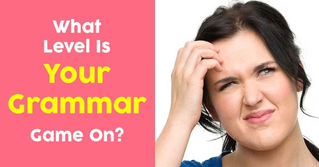 What Level Is Your Grammar Game On?