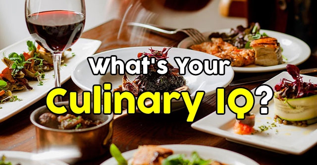 What’s Your Culinary IQ?